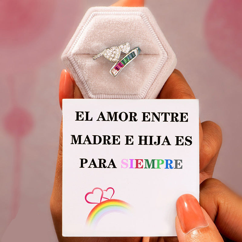 Mamá a Hija -EL AMOR ENTRE MADRE E HIJA ES PARA SIEMPRE - Amor corazón y anillo arcoiris