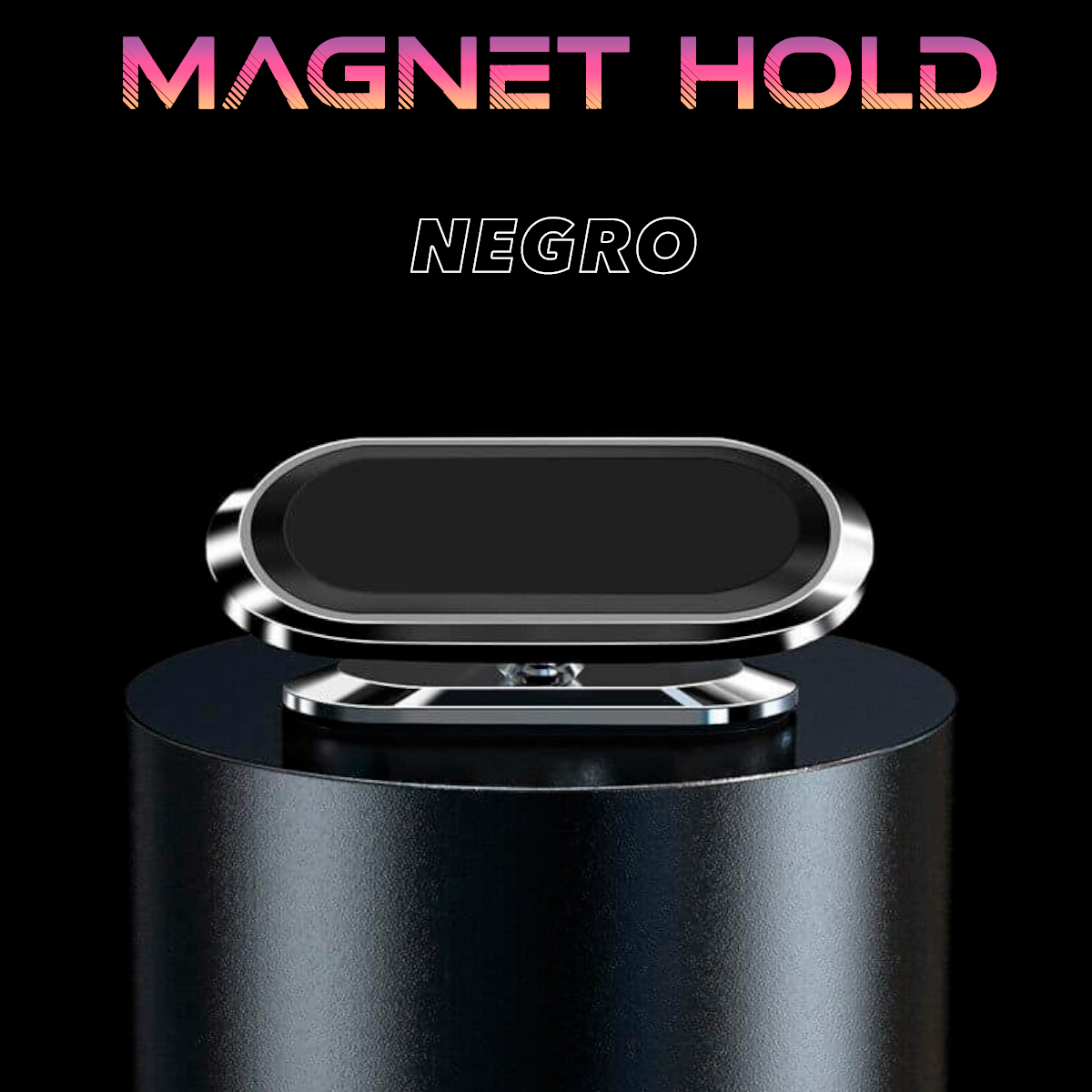 SOPORTE MAGNETICO - MAGNET HOLD™
